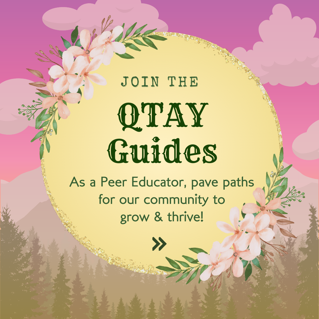 On a background with a pink-purple sky, mountains, trees, and clouds, is a golden circle bordered by pink flowers with green leaves. The text encourages folks to join the QTAY Guides / Peer Educator team.